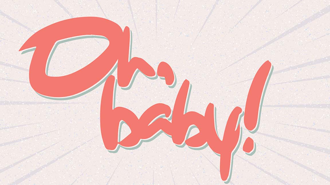 "Oh, Baby" graphic.